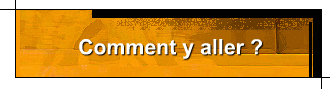 Comment y aller ?